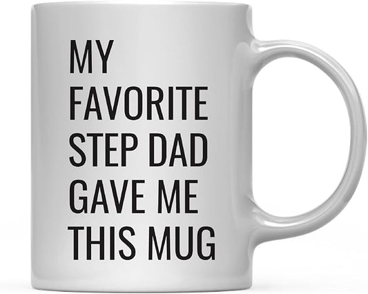 Andaz Press 11oz. Funny Coffee Mug Gag Gift, My Favorite Step Dad Gave Me This Mug, 1-Pack, Son Daughter Birthday Christmas Sarcastic Humor Gift Ideas