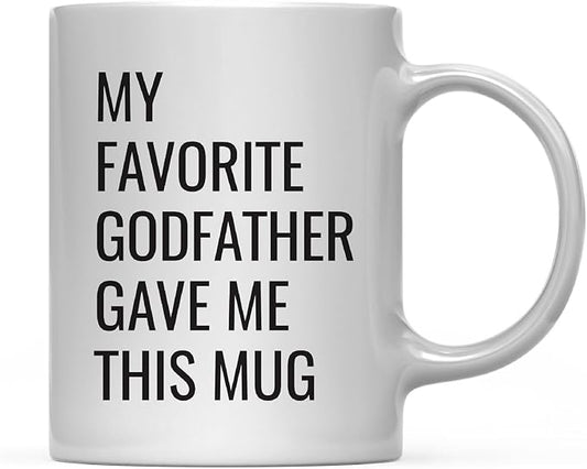 Andaz Press 11oz. Funny Coffee Mug Gag Gift, My Favorite Godfather Gave Me This Mug, 1-Pack, Godson Goddaughter Birthday Christmas Sarcastic Humor Gift Ideas